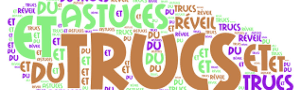 Mes Trucs et Astuces